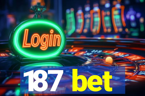 187 bet